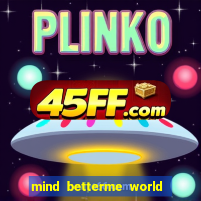 mind betterme world childhood enlace
